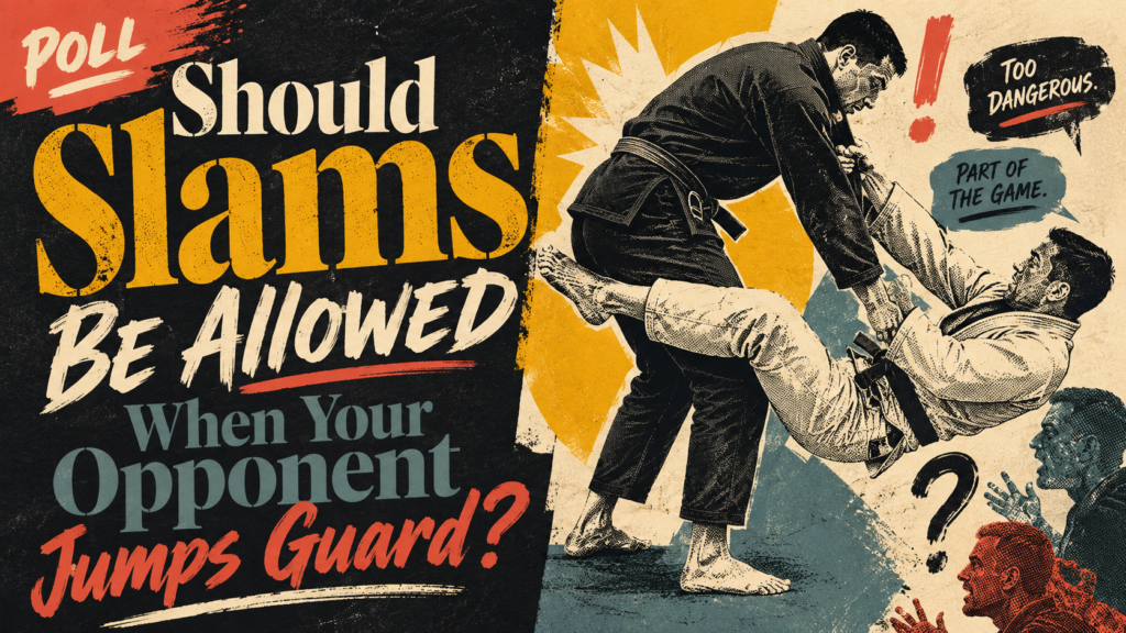 Should Slams Be Allowed When Your Opponent Jumps Guard