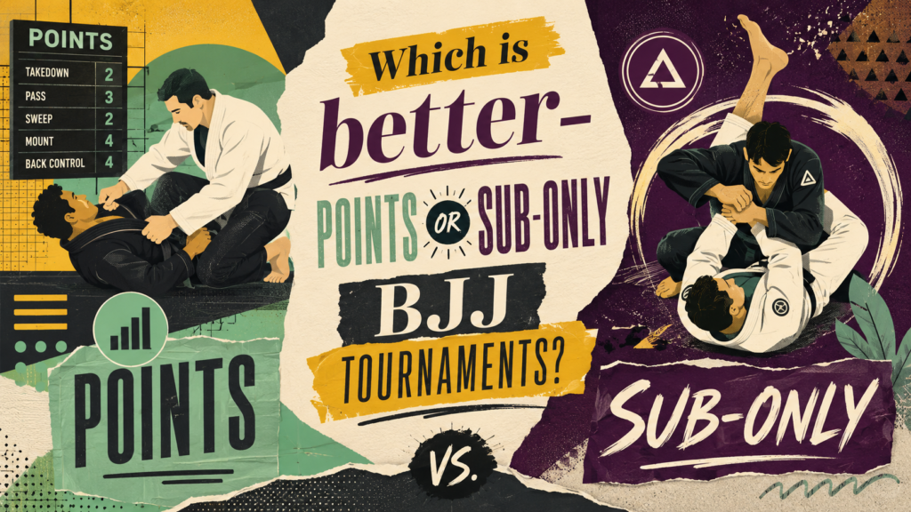 Which is Better Points or Sub-Only BJJ Tournaments